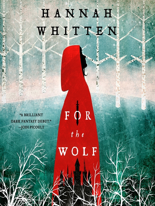 Title details for For the Wolf by Hannah Whitten - Available